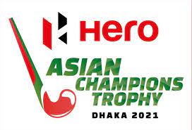 Hero Asian Champions Trophy Dhaka 2021